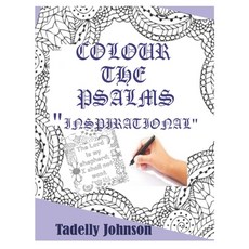 Colour the Psalms "inspiration": Christian Colouring Book for Adult "psalms" 平裝版, Independently Published, 英語
