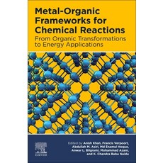 Metal-Organic Frameworks for Chemical Reactions: From Organic Transformations to Energy Applications 平裝版, Elsevier, 英文