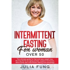 Intermittent Fasting for Women Over 50: The Ultimate Guide For Fast And Easy Weight Loss. Burning Fa... 平裝版, Diamond V&e Ltd, 英文
