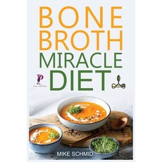 (英文圖書) Bone Broth Miracle Diet: Essential Recipes to Protect Your Joints Heal the Gut and Promote W... 平裝版, Cristiano Paolini, 英文