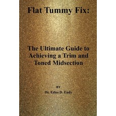(英文圖書) Flat Tummy Fix: : The Ultimate Guide to Achieving a Trim and Toned Midsection 平裝版, Independently Published, 英文