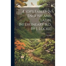 (英文書)Æsop's Fables In English And Latin Interlineary [ed. By J. Locke] 平裝版, Legare Street Press, 英文