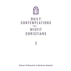 (英文圖書) Daily Contemplations for Misfit Christians 3: Lent + Easter 平裝版, School for Seekers, Inc., 英文