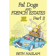 Fat Dogs and French Estates Part 2 (Large Print) 平裝版, Independently Published, 英文