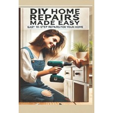 (英文圖書) The Ultimate DIY Home Repair Guide: 10 Easy Steps to Fix 50 Common Household Is... 平裝版, Independently Published, 英文