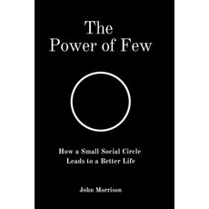 (英文圖書) The Power of Few: How a Small Social Circle Leads to a Better Life 平裝版, Independently Published, 英文