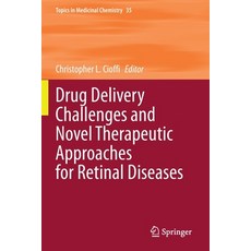 (英文圖書) Drug Delivery Challenges and Novel Therapeutic Approaches for Retinal Diseases 平裝版, Springer, 英文