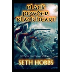 (英文圖書) Black Powder Black Heart: A Dark Flintlock Fantasy Novel 平裝版, Independently Published, 英文