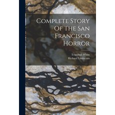 (英文圖書) Complete Story Of The San Francisco Horror 平裝版, Legare Street Press, 英文