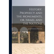 (英文圖書) History Prophecy and the Monuments or Israel and the Nations [microform] 平裝版, Legare Street Press, 英文