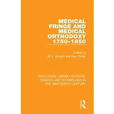 Medical Fringe and Medical Orthodoxy 1750-1850 平裝版, Routledge, 英文