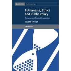 Euthanasia Ethics and Public Policy: An Argument Against Legalisation 精裝版, Cambridge University Press, 英文