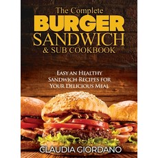 (英文圖書) The Complete Burger Sandwich e Sub Cookbook: Easy an Healthy Sandwich Recipes for Your Delici... 精裝版, Claudia Giordano, 英文