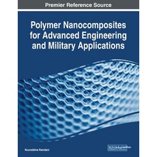 Polymer Nanocomposites for Advanced Engineering and Military Applications 平裝版, Engineering Science Reference, 英文