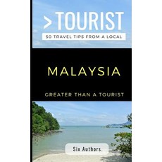 (英文圖書) Greater Than a Tourist Malaysia: 300 Travel Tips from Locals 平裝版, Independently Published, 英文