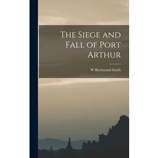 (英文圖書) The Siege and Fall of Port Arthur 精裝版, Legare Street Press, 英文