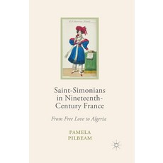 (英文圖書) Saint-Simonians in Nineteenth-Century France: From Free Love to Algeria 平裝版, Palgrave MacMillan, 英文
