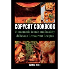 (英文圖書) Copycat Cookbook: Homemade Iconic and Delicious Healthy Restaurant Recipes 平裝版, Independently Published, 英文