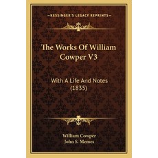 (英文圖書) The Works Of William Cowper V3: With A Life And Notes (1835) 平裝版, Kessinger Publishing, 英文