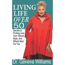 (英文圖書) Living Life Over 50: Secrets to Finding Love Your Vibrant Style & What's Next... 平裝版, Dr. Geneva Speaks, 英文