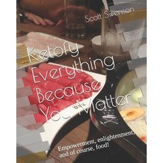 Ketofy Everything Because You Matter: Empowerment enlightenment and of course food! 平裝版, Independently Published, 英文