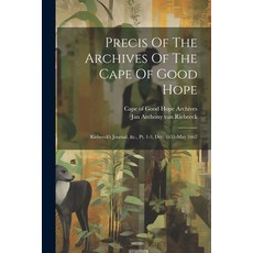 (英文圖書) Precis Of The Archives Of The Cape Of Good Hope: Riebeeck's Journal &c. Pt. 1-3 Dec. 1651-... 平裝版, Legare Street Press, 英文
