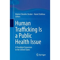 (英文圖書) Human Trafficking Is a Public Health Issue: A Paradigm Expansion in the United States 平裝版, Springer, 英文
