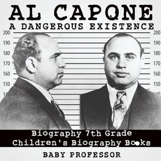 (英文圖書)Al Capone: Dangerous Existence - Biography 7th Grade Children's Biography Books 平裝版, Baby Professor, 英文
