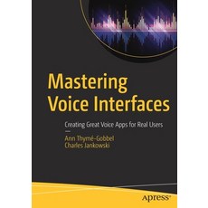 (英文圖書) Mastering Voice Interfaces: Creating Great Voice Apps for Real Users 平裝版, Apress, 英文