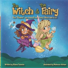 (英文圖書)The Witch and The Fairy: How Kindness was created and the Switch Witch came to be 平裝版, Independently Published, 英文
