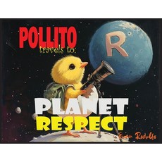 (英文圖書)Pollito travels to: Planet Respect 平裝版, Aussie Trading LLC, 英文
