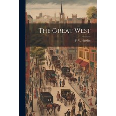 (英文圖書) The Great West 平裝版, Legare Street Press, 英文