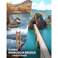 (英文圖書) Iconic Mongolia Bridge Photo Book: Stunning Images of Mongolia's Famous Bridges... 平裝版, Independently Published, 英文