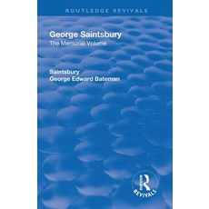 Revival: George Saintsbury: The Memorial Volume (1945): A New Collection of His Essays and Papers 平裝版, Routledge, 英文
