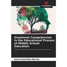 (英文圖書) Emotional Competencies in the Educational Process of Middle School Education 平裝版, Our Knowledge Publishing, 英文
