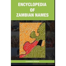 (英文圖書) Encyclopedia of Zambian Names(TM) 平裝版, Independently Published, 英文