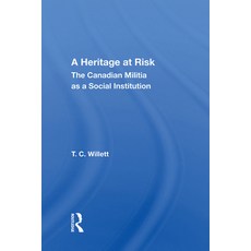 (英文圖書) A Heritage at Risk: The Canadian Militia as a Social Institution 精裝版, Routledge, 英文