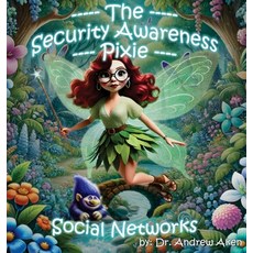 (英文圖書)The Security Awareness Pixie - Social Networks: A Guide for Improving Children's... 精裝版, Docdrew, LLC, 英文
