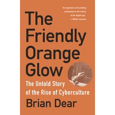 (英文圖書) The Friendly Orange Glow: The Untold Story of the Rise of Cyberculture 平裝版, Vintage, 英文