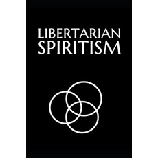 (英文圖書) Libertarian Spiritism 平裝版, Independently Published, 英文