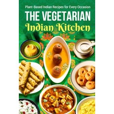 (英文圖書) The Vegetarian Indian Kitchen: Plant-Based Indian Recipes for Every Occasion 平裝版, Independently Published, 英文