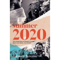 Summer 2020: The Untold Story of Donald Trump Black Lives Matter and Diversity 平裝版, Bublish, Inc., 英文