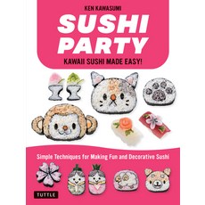 Sushi Party: Super Cute Sushi Made Easy! 平裝版, Tuttle Publishing, 英文