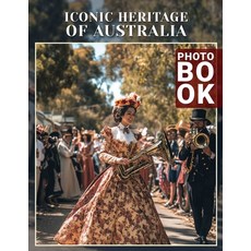 (英文圖書) Iconic Heritage Of Australia Photo Book: Showcase 40 Stunning Images Celebratin... 平裝版, Independently Published, 英文