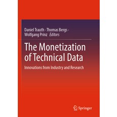 (英文圖書) The Monetization of Technical Data: Innovations from Industry and Research 平裝版, Springer, 英文