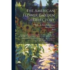 (英文圖書) The American Flower Garden Directory: Containing Practical Directions For The Culture Of Plan... 平裝版, Legare Street Press, 英文