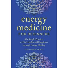Energy Medicine for Beginners: 40+ Simple Practices to Find Health and Happiness Through Energy Healing 平裝版, Rockridge Press, 英文