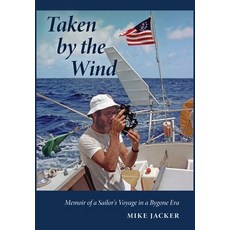 Taken by the Wind: Memoir of a Sailor's Voyage in a Bygone Era 精裝版, Talking Bird Press, 英文