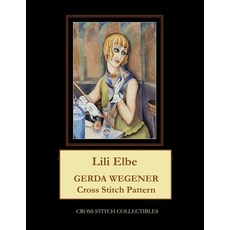 Lili Elbe: Gerda Wegener Cross Stitch Pattern 平裝版, Independently Published, 英文