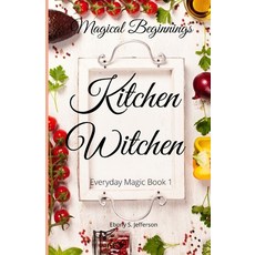 Kitchen Witchen: Magical Beginnings 平裝版, Independently Published, 英文